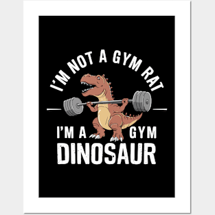 I'm not a gym rat i'm a gym dinosaur Posters and Art